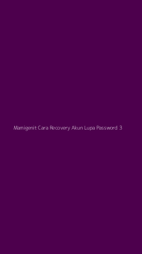 Tampilan Antarmuka Aplikasi Mamigenit Cara Recovery Akun Lupa Password - 3