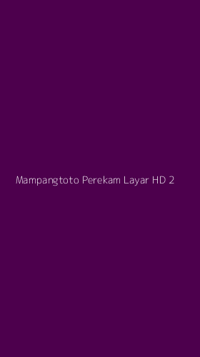 Tampilan Antarmuka Aplikasi Mampangtoto Perekam Layar Hd - 2