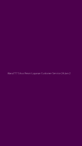 Tampilan Antarmuka Aplikasi Mana777 Situs Resmi Layanan Customer Service 24jam - 2