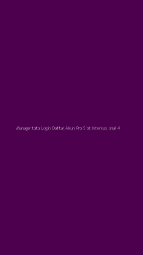 Tampilan Antarmuka Aplikasi Managertoto Login Daftar Akun Pro Slot Internasional - 4