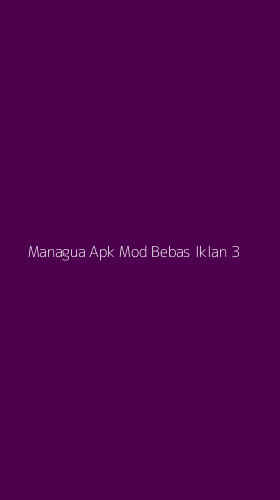 Tampilan Antarmuka Aplikasi Managua Apk Mod Bebas Iklan - 3