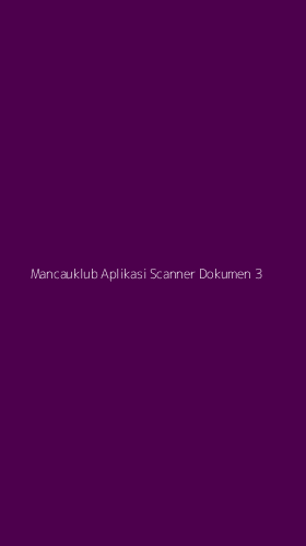 Tampilan Antarmuka Aplikasi Mancauklub Aplikasi Scanner Dokumen - 3