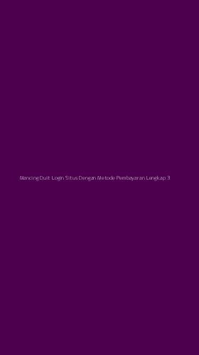 Tampilan Antarmuka Aplikasi Mancing Duit Login Situs Dengan Metode Pembayaran Lengkap - 3