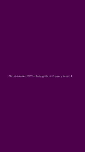 Tampilan Antarmuka Aplikasi Mandalatoto Wap Rtp Slot Tertinggi Hari Ini Gampang Maxwin - 4