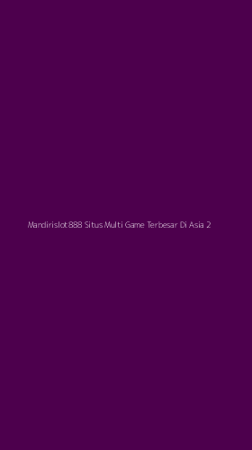 Tampilan Antarmuka Aplikasi Mandirislot888 Situs Multi Game Terbesar Di Asia - 2