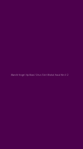 Tampilan Antarmuka Aplikasi Mandiritogel Aplikasi Situs Slot Modal Awal Kecil - 2