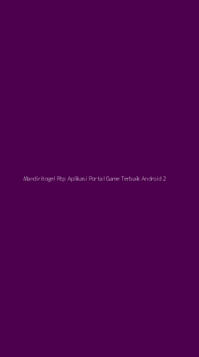 Tampilan Antarmuka Aplikasi Mandiritogel Rtp Aplikasi Portal Game Terbaik Android - 2