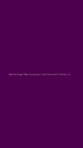 Tampilan Antarmuka Aplikasi Mandiritogel Wap Kumpulan Link Alternatif Terbaru - 4