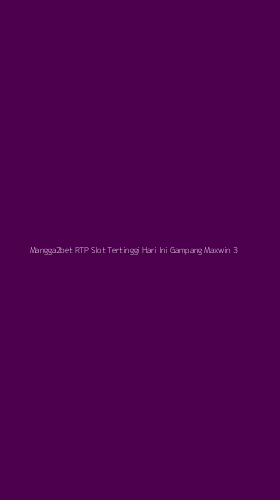 Tampilan Antarmuka Aplikasi Mangga2bet Rtp Slot Tertinggi Hari Ini Gampang Maxwin - 3