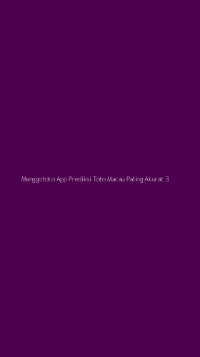 Tampilan Antarmuka Aplikasi Manggototo App Prediksi Toto Macau Paling Akurat - 3