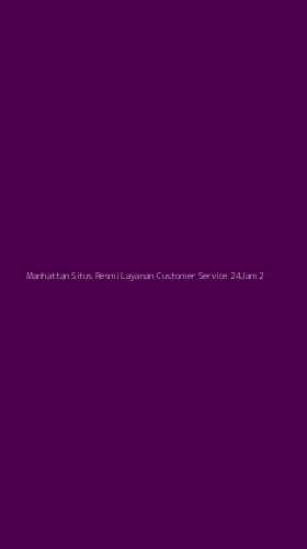 Tampilan Antarmuka Aplikasi Manhattan Situs Resmi Layanan Customer Service 24jam - 2