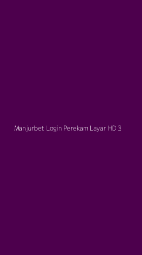 Tampilan Antarmuka Aplikasi Manjurbet Login Perekam Layar Hd - 3
