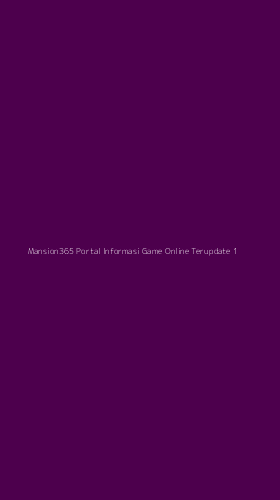 Tampilan Antarmuka Aplikasi Mansion365 Portal Informasi Game Online Terupdate - 1