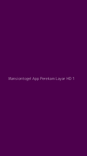 Tampilan Antarmuka Aplikasi Mansiontogel App Perekam Layar Hd - 1