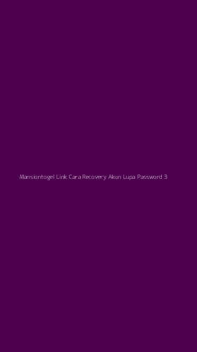 Tampilan Antarmuka Aplikasi Mansiontogel Link Cara Recovery Akun Lupa Password - 3