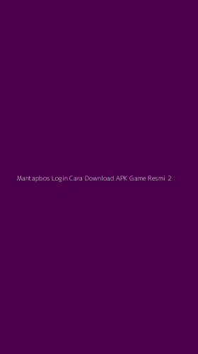 Tampilan Antarmuka Aplikasi Mantapbos Login Cara Download Apk Game Resmi - 2