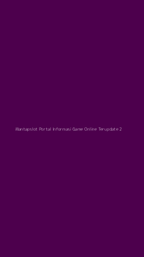 Tampilan Antarmuka Aplikasi Mantapslot Portal Informasi Game Online Terupdate - 2