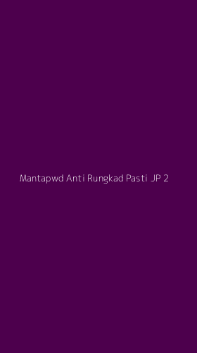 Tampilan Antarmuka Aplikasi Mantapwd Anti Rungkad Pasti Jp - 2