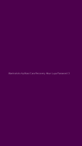 Tampilan Antarmuka Aplikasi Mantratoto Aplikasi Cara Recovery Akun Lupa Password - 3