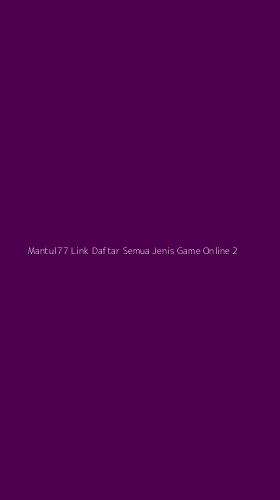 Tampilan Antarmuka Aplikasi Mantul77 Link Daftar Semua Jenis Game Online - 2