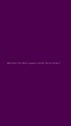 Tampilan Antarmuka Aplikasi Mantulslot Situs Resmi Layanan Customer Service 24jam - 2