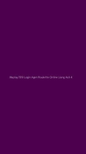 Tampilan Antarmuka Aplikasi Maplay789 Login Agen Roulette Online Uang Asli - 4