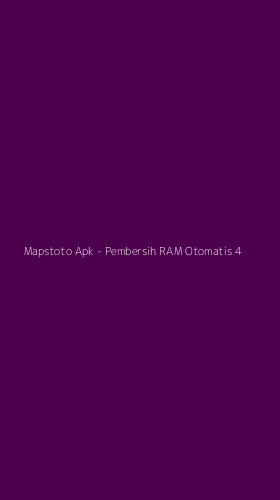 Tampilan Antarmuka Aplikasi Mapstoto Apk - Pembersih RAM Otomatis - 4