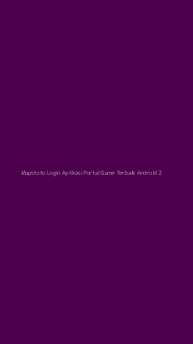 Tampilan Antarmuka Aplikasi Mapstoto Login Aplikasi Portal Game Terbaik Android - 2