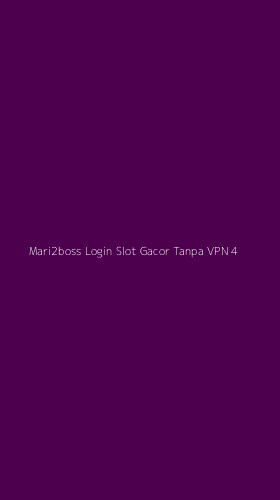 Tampilan Antarmuka Aplikasi Mari2boss Login Slot Gacor Tanpa Vpn - 4