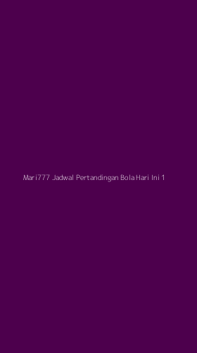 Tampilan Antarmuka Aplikasi Mari777 Jadwal Pertandingan Bola Hari Ini - 1