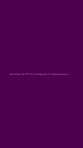 Tampilan Antarmuka Aplikasi Mariatogel Link Rtp Slot Tertinggi Hari Ini Gampang Maxwin - 1