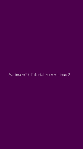 Tampilan Antarmuka Aplikasi Marimaen77 Tutorial Server Linux - 2