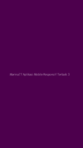Tampilan Antarmuka Aplikasi Marina77 Aplikasi Mobile Responsif Terbaik - 3