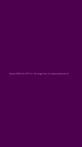 Tampilan Antarmuka Aplikasi Marjan 898 Slot Rtp Slot Tertinggi Hari Ini Gampang Maxwin - 4