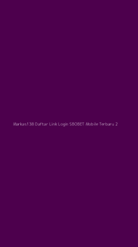 Tampilan Antarmuka Aplikasi Markas138 Daftar Link Login Sbobet Mobile Terbaru - 2