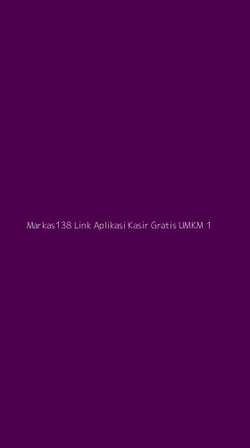 Tampilan Antarmuka Aplikasi Markas138 Link Aplikasi Kasir Gratis Umkm - 1