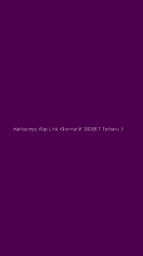 Tampilan Antarmuka Aplikasi Markasmpo Wap Link Alternatif Sbobet Terbaru - 3
