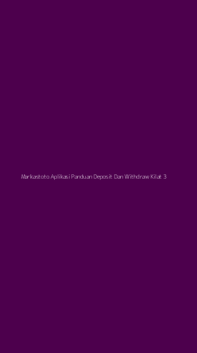 Tampilan Antarmuka Aplikasi Markastoto Aplikasi Panduan Deposit Dan Withdraw Kilat - 3