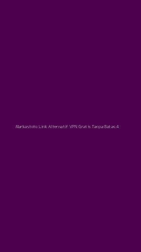 Tampilan Antarmuka Aplikasi Markastoto Link Alternatif Vpn Gratis Tanpa Batas - 4