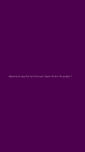 Tampilan Antarmuka Aplikasi Marontoto App Portal Informasi Game Online Terupdate - 1