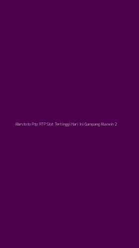 Tampilan Antarmuka Aplikasi Marstoto Rtp Rtp Slot Tertinggi Hari Ini Gampang Maxwin - 2