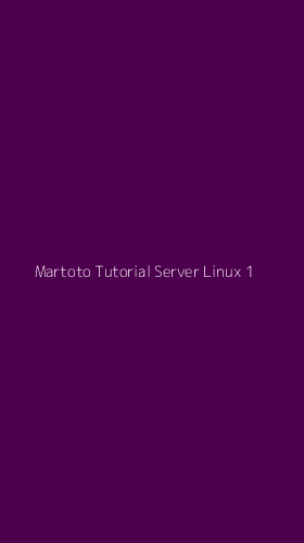 Tampilan Antarmuka Aplikasi Martoto Tutorial Server Linux - 1