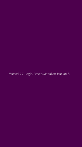 Tampilan Antarmuka Aplikasi Marvel 77 Login Resep Masakan Harian - 3