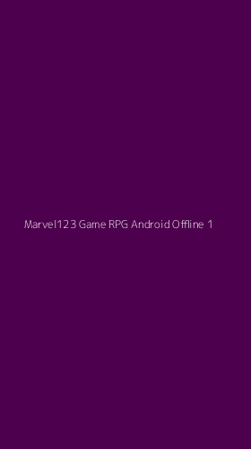 Tampilan Antarmuka Aplikasi Marvel123 Game Rpg Android Offline - 1