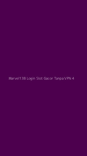 Tampilan Antarmuka Aplikasi Marvel138 Login Slot Gacor Tanpa Vpn - 4