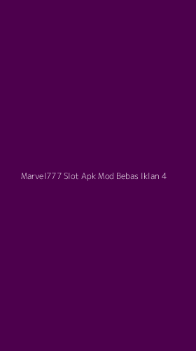 Tampilan Antarmuka Aplikasi Marvel777 Slot Apk Mod Bebas Iklan - 4