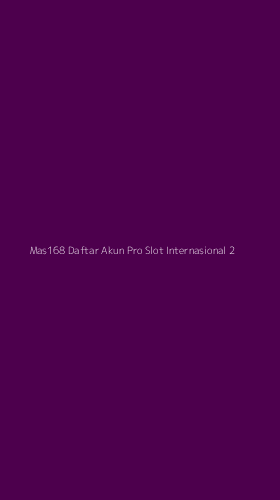 Tampilan Antarmuka Aplikasi Mas168 Daftar Akun Pro Slot Internasional - 2