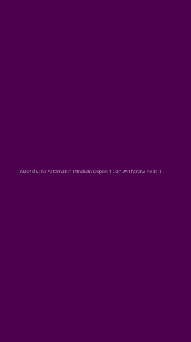 Tampilan Antarmuka Aplikasi Mas4d Link Alternatif Panduan Deposit Dan Withdraw Kilat - 1