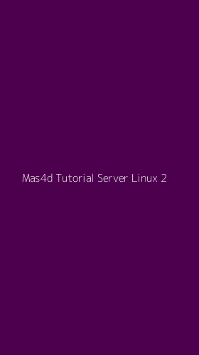 Tampilan Antarmuka Aplikasi Mas4d Tutorial Server Linux - 2