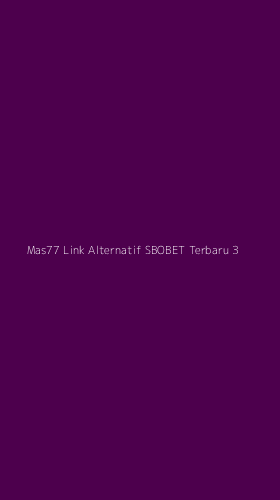 Tampilan Antarmuka Aplikasi Mas77 Link Alternatif Sbobet Terbaru - 3